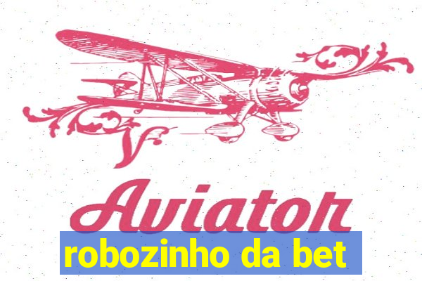 robozinho da bet