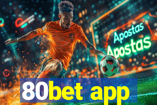 80bet app