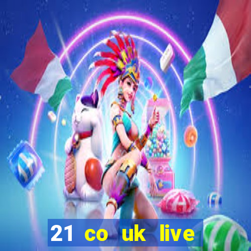 21 co uk live casino show