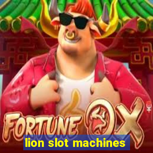 lion slot machines