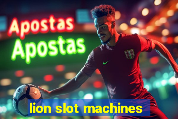 lion slot machines