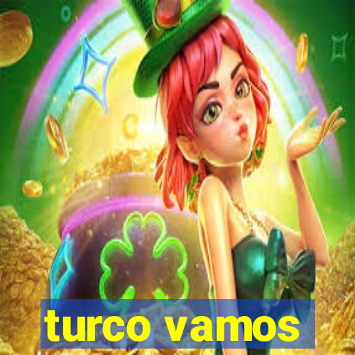 turco vamos