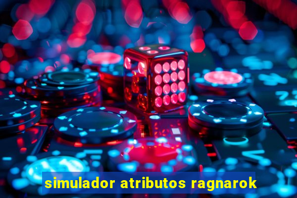 simulador atributos ragnarok