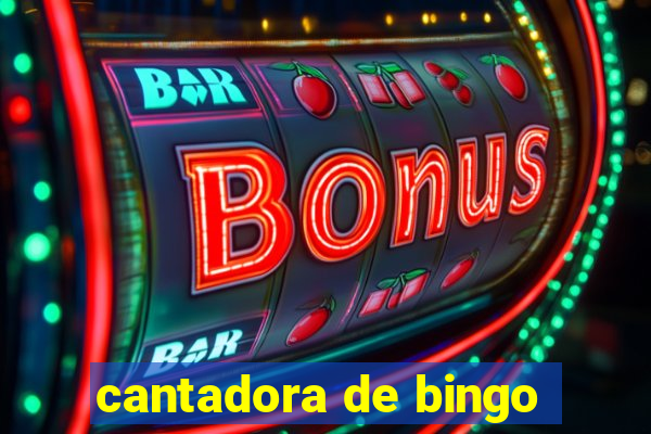 cantadora de bingo