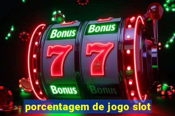 porcentagem de jogo slot