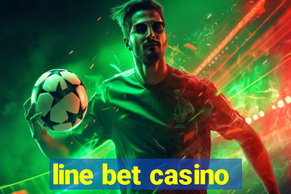 line bet casino