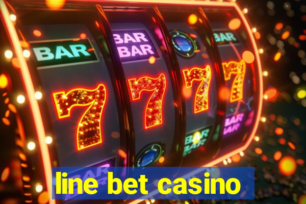 line bet casino