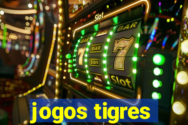 jogos tigres