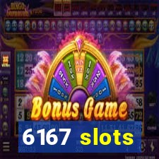 6167 slots