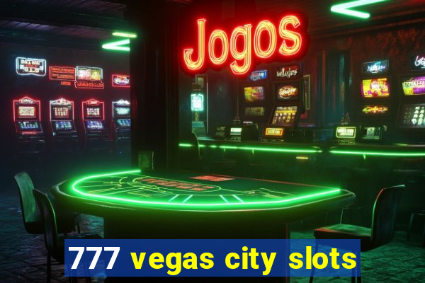 777 vegas city slots