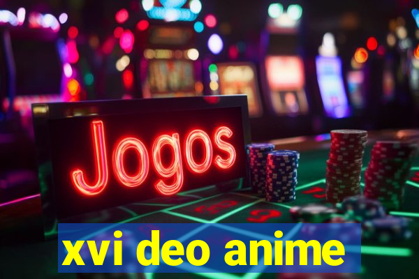 xvi deo anime