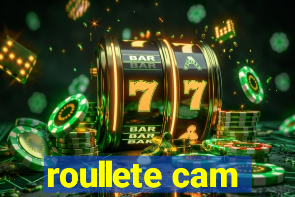 roullete cam