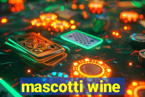 mascotti wine