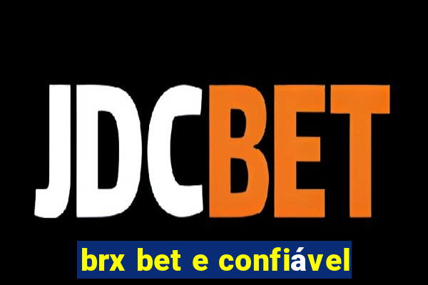 brx bet e confiável