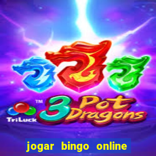 jogar bingo online a dinheiro