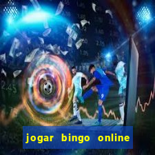 jogar bingo online a dinheiro