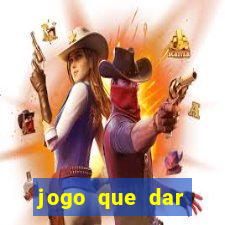 jogo que dar dinheiro para jogar