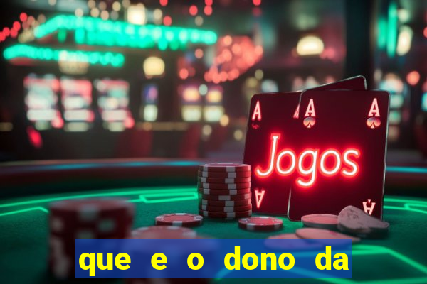 que e o dono da vai de bet