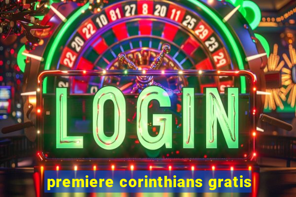 premiere corinthians gratis