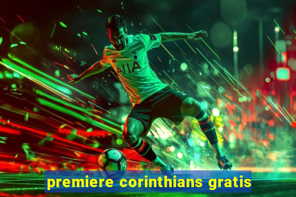 premiere corinthians gratis