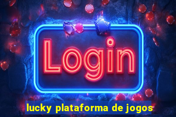 lucky plataforma de jogos