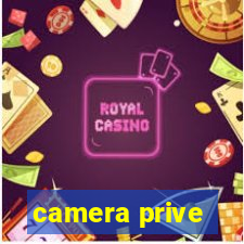 camera prive