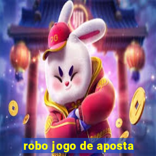 robo jogo de aposta