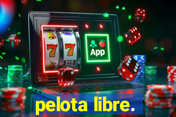 pelota libre.