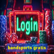 bandsports gratis