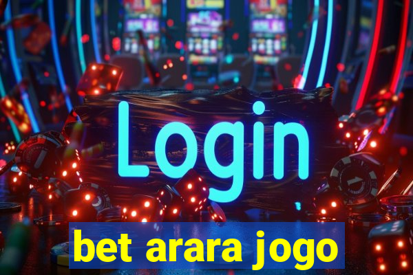 bet arara jogo