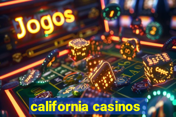 california casinos