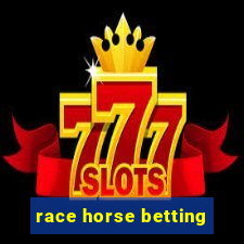 race horse betting