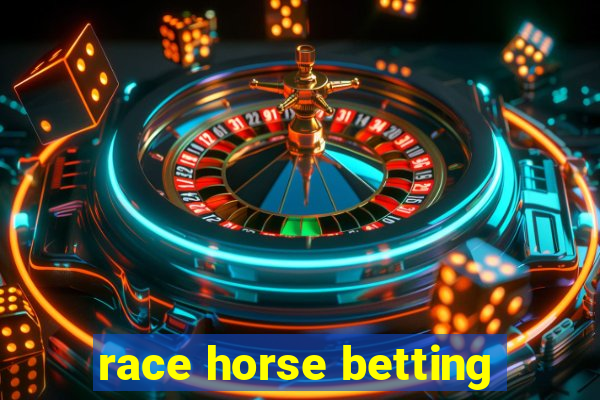 race horse betting