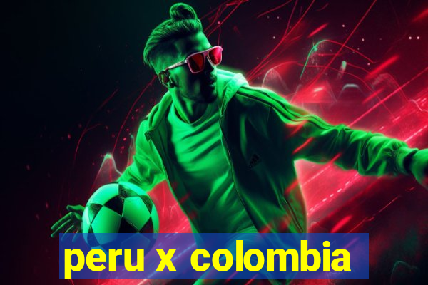 peru x colombia