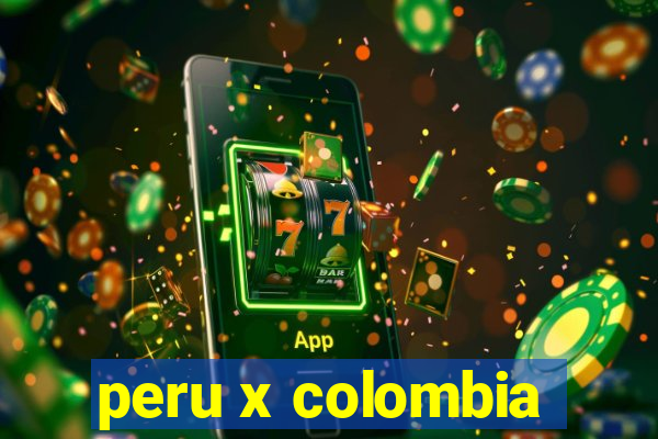 peru x colombia