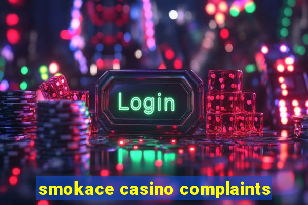 smokace casino complaints