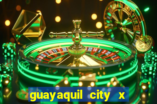 guayaquil city x san antonio