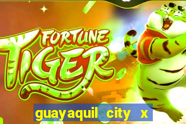 guayaquil city x san antonio