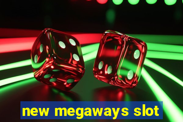 new megaways slot