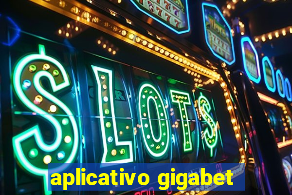 aplicativo gigabet