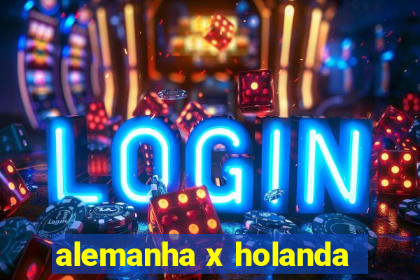 alemanha x holanda