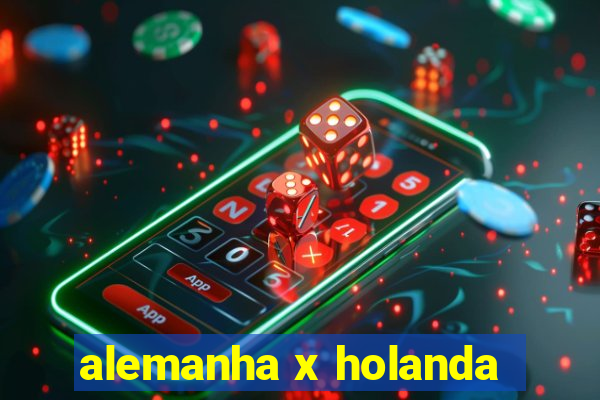 alemanha x holanda