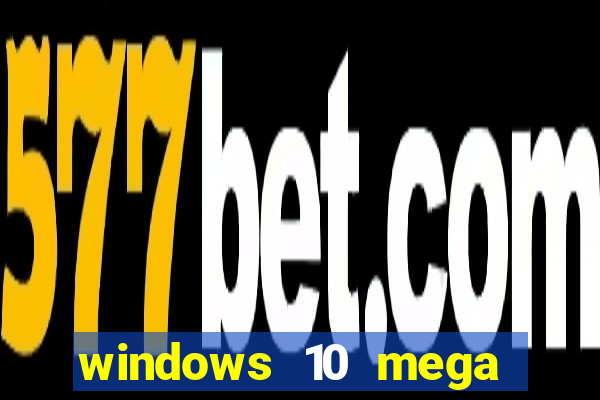 windows 10 mega lite download