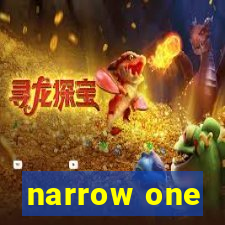 narrow one