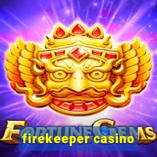 firekeeper casino