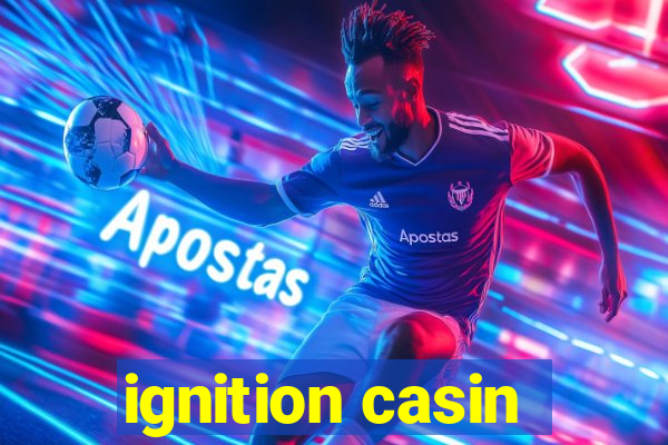 ignition casin