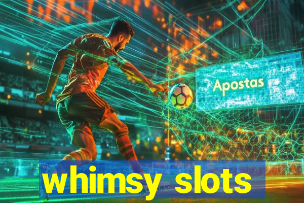 whimsy slots