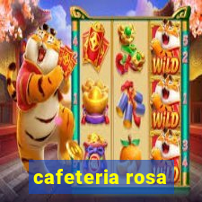 cafeteria rosa