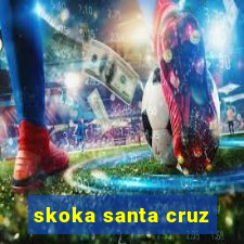 skoka santa cruz