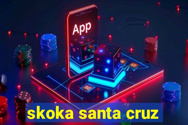 skoka santa cruz